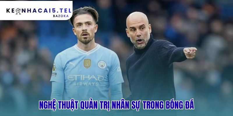 Quản trị nhân sự cân bằng giữa ngôi sao và kỷ luật đội